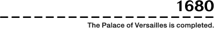 1680: The Palace of Versailles is completed.