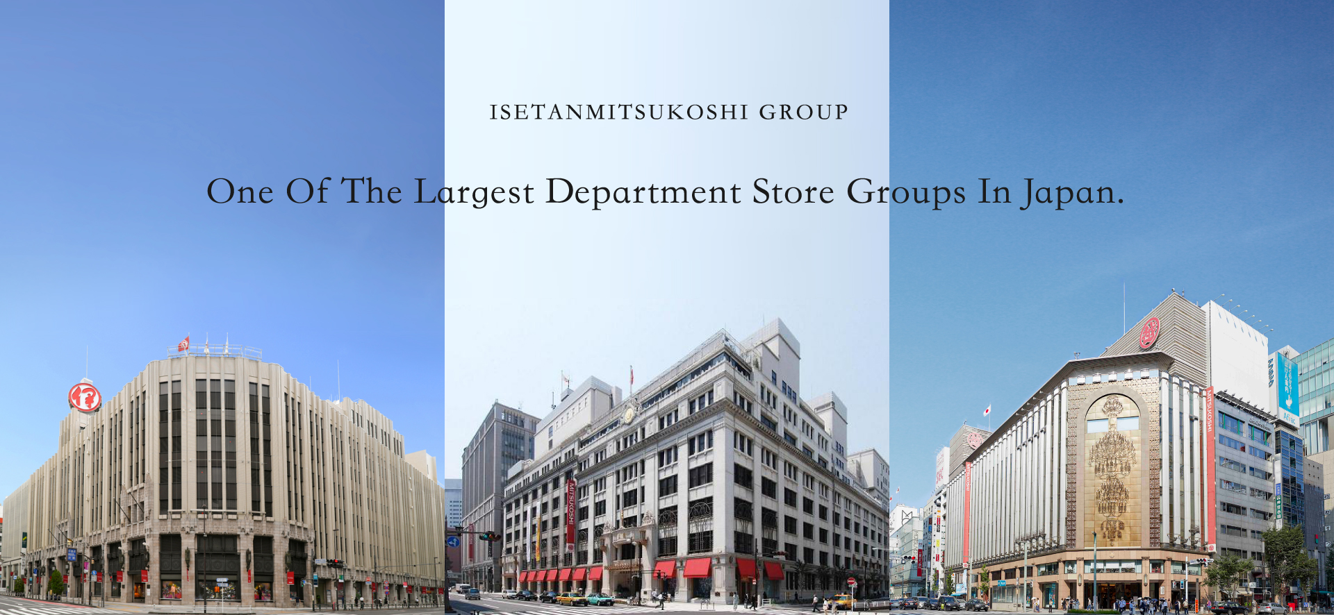 One of the largest department store groups in Japan.